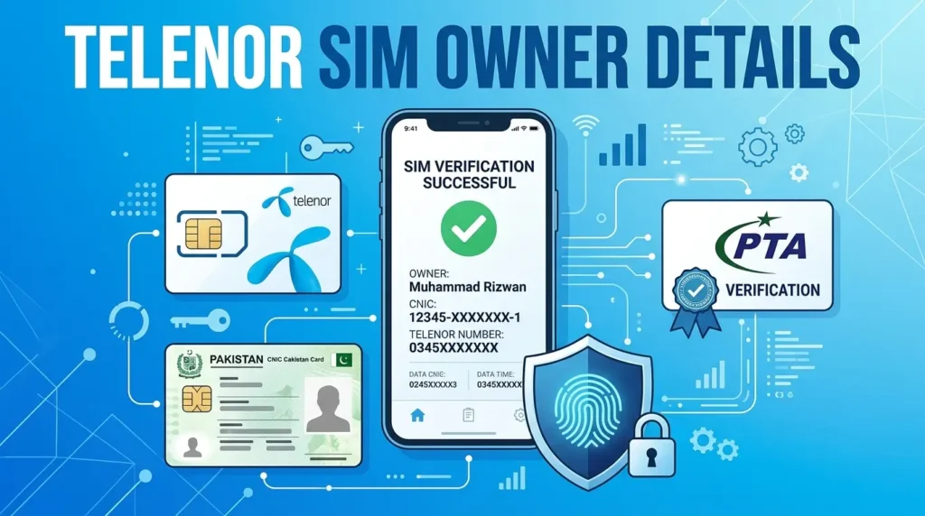 How to check Telenor SIM Owner Details and verify CNIC-linked SIMs
